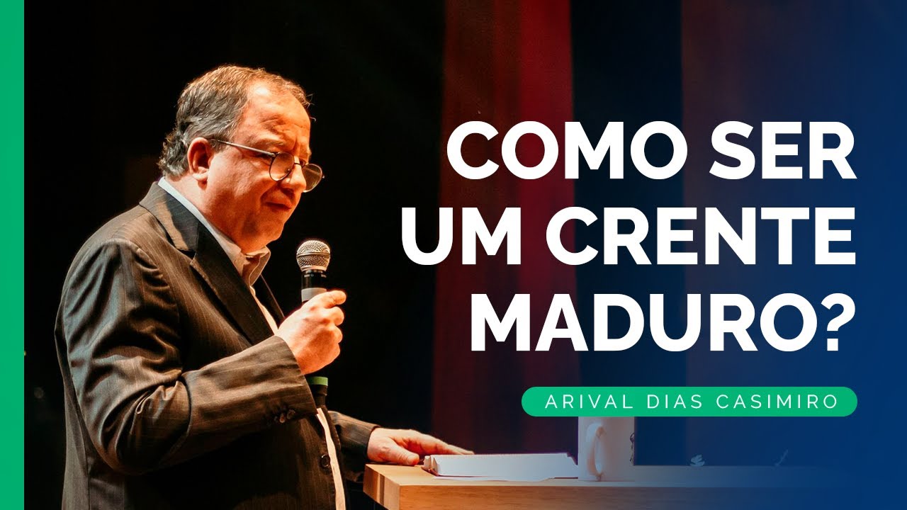 EBD: Vencendo a Imaturidade | Rev. Arival Dias Casimiro