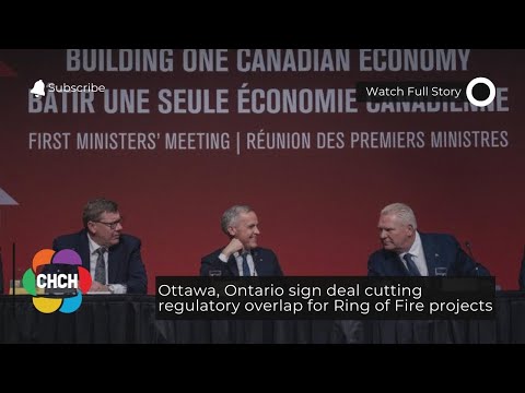 Ottawa, Ontario sign deal cutting regulatory overlap for Ring of Fire projects