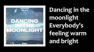 AEXCIT ft.  HILLA - Dancing In The Moonlight (Lyrics)