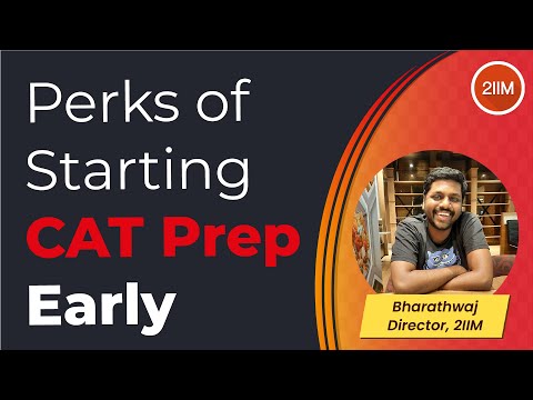 Perks of starting your CAT Prep early | 2IIM CAT Preparation | CAT 2022 Preparation