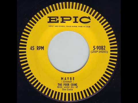 The Four Coins - Maybe 1955