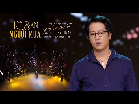 Kẻ bán người mua - Tiến Thành