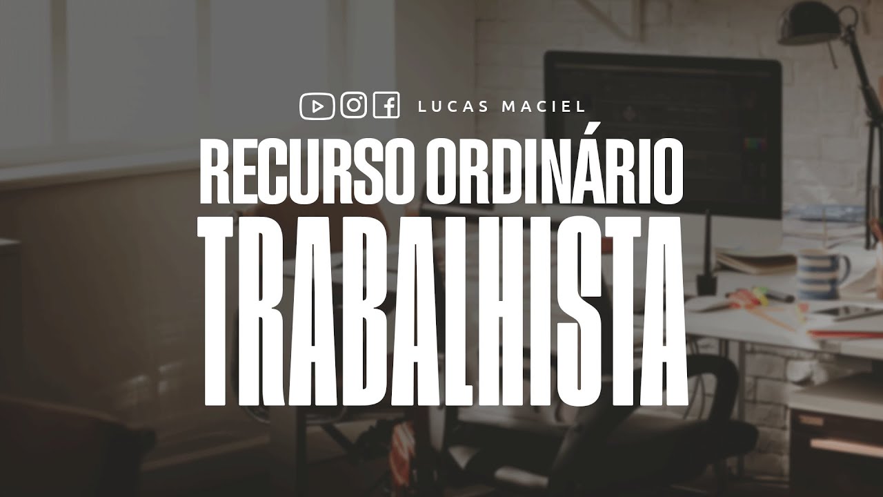 Recurso Ordinário trabalhista • Lucas Maciel