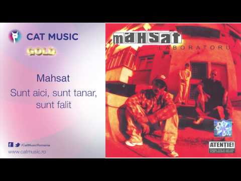 Mahsat - Sunt aici, sunt tanar, sunt falit
