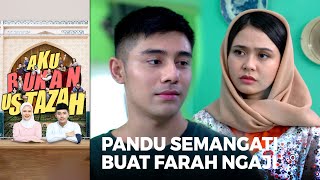 Download lagu SEMANGAT!! Pandu Beri Semangat Farah Untuk Mengaji | AKU BUKAN USTAZAH (EPS.01) | Part 5 mp3
