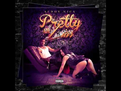 Alphy Nics  -Pretty LiL Liar Dropping  5/21/2015