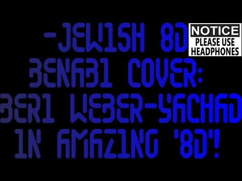 Yachad - Beri Weber ( Benabi Cover & Remix) in '8D'! | LYRICS IN PINNED COMMENT| (Re-Upload)