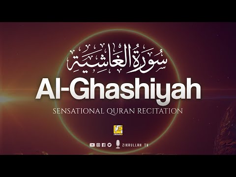 Surah Al-Ghashiyah سورة الغاشية | HEART TOUCHING إن شاء الله | Zikrullah TV