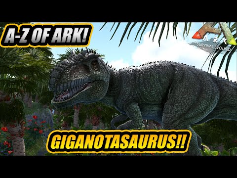 A-Z Of Ark! The GIGANOTASAURUS And Why It's The King Of Ark!! || Ark Survival Evolved!