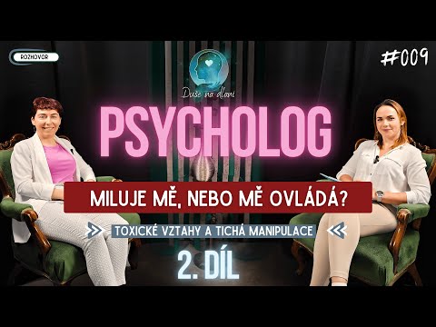 Duše na dlani #9 | Miluje mě, nebo mě ovládá? - Toxické vztahy a tichá manipulace 2. díl
