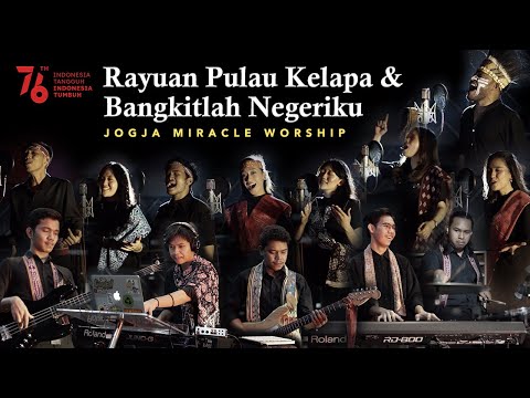 Jogja Miracle Worship - Rayuan Pulau Kelapa & Bangkitlah Negeriku [Spesial Kemerdekaan Indonesia]