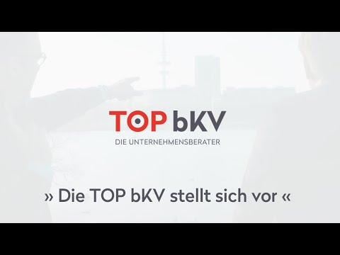 TOP bKV – Die Profis der betrieblichen Krankenversicherung stellen sich vor