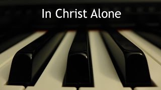 Download lagu In Christ Alone - piano instrumental cover mp3
