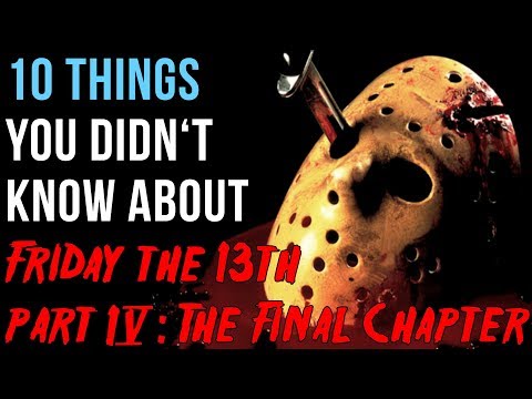 10 Things You Didn't Know About Friday The 13th Part IV - The Final Chapter