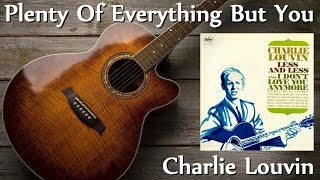 Charlie Louvin - Plenty Of Everything But You
