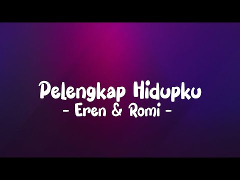 Eren & Romi - Pelengkap Hidupku LIRIK (LyricBy)