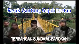 Download lagu SASAK GANTUNG GAJAH ERETAN - Terbangan Sunda Al-Barokah mp3