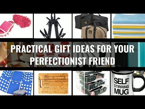 Practical Gift Ideas For Your Perfectionist Friend