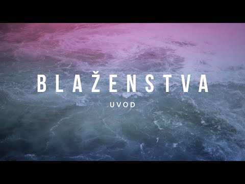 Blaženstva - UVOD (1/9)