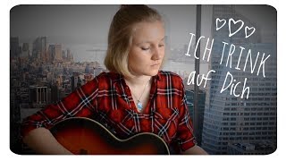 &quot;Ich trink auf dich&quot; - Mark Forster (Cover) | Angelina Lück