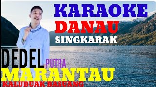 Download lagu Karaoke Danau Singkarak Versi  Dedel Putra Marantau kalubuak basuang nada pria versi mistet dolar mp3