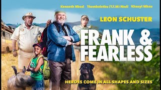 Frank and Fearless  Leon Schuster Kenneth Nkosi Kh