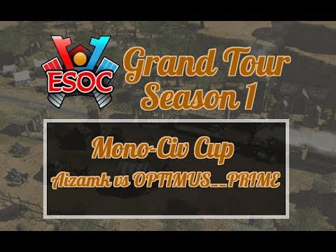 [AoE3] ESOC Grand Tour S1 // Mono-Civ — Quarter Finals: Aizamk vs OPTIMUS__PRIME