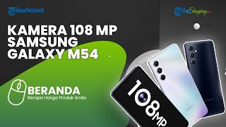 Diam-diam Punya Spek Kamera Unggulan, Ini Sejumlah Peningkatan yang Dibawa Samsung Galaxy M54 5G