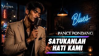 Download lagu SATUKANLAH HATI KAMI – PANCE PONDAAG | VERSI BLUES PALING MENYENTUH HATI | COVER VEXORIA BLUES mp3