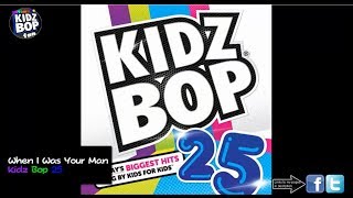 Kidz Bop Kids: When I Was Your Man