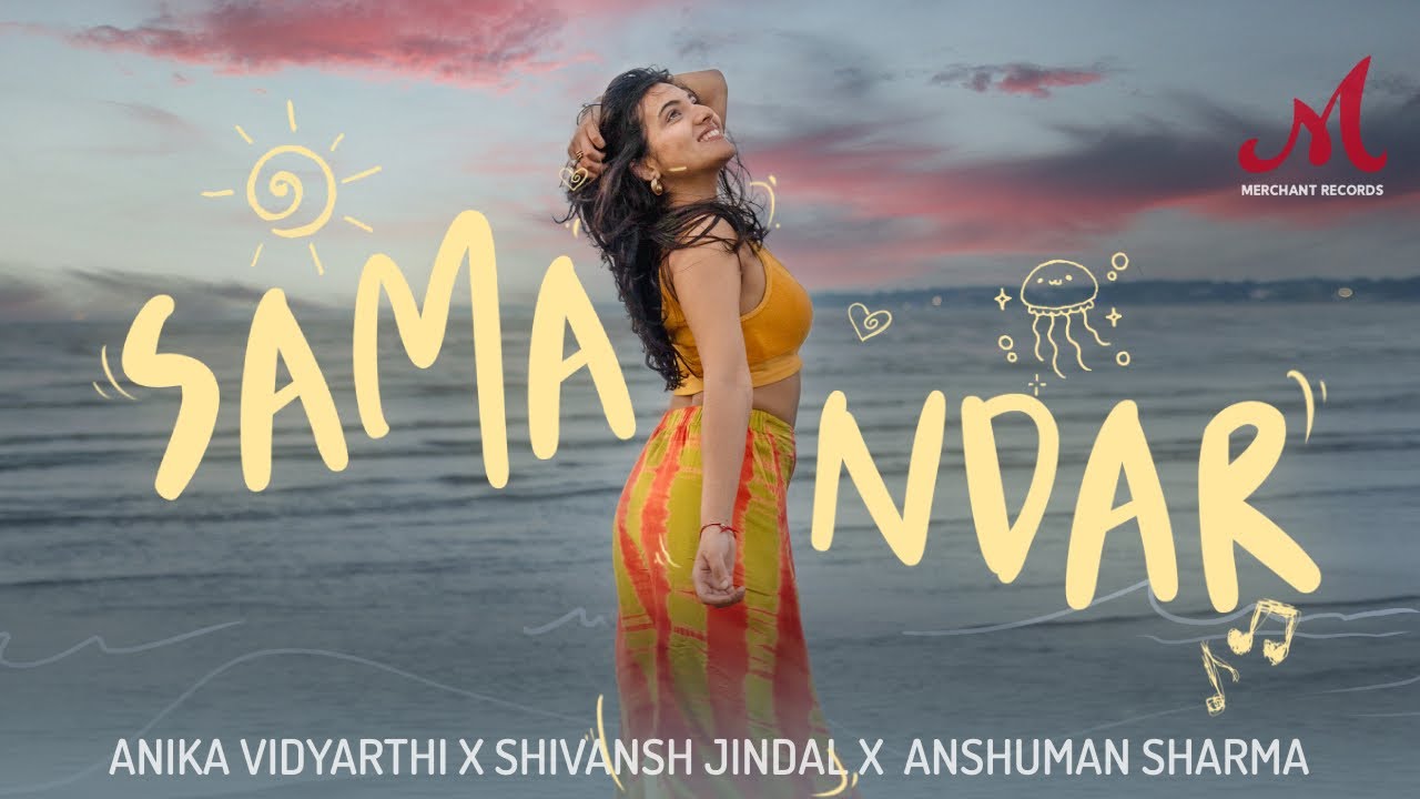 Samandar Lyrics | Anika Vidyarthi