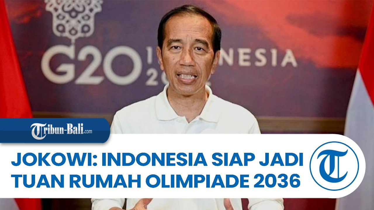 Jokowi: Indonesia Siap Jadi Tuan Rumah Olimpiade 2036 di IKN