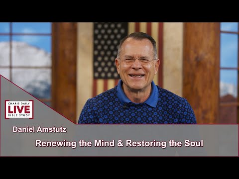 Charis Daily Live Bible Study: Renewing the Mind - Daniel Amsutz - October 20, 2021
