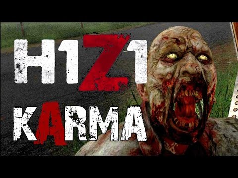 H1Z1 - KARMA is a bitch!