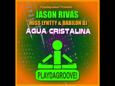 Jason Rivas Feat. Miss Lyntty & Babilon Dj . Agua Cristalina (Original Club Mix)