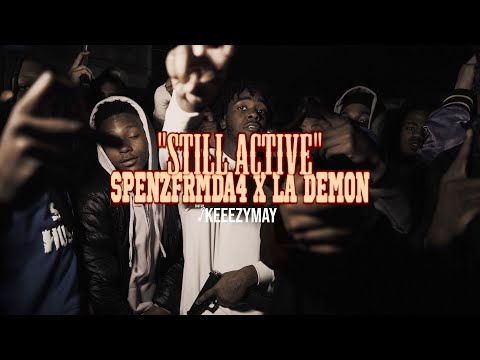SpenzFrmDa4 x La Demon - Still Active(Official Music Video)
