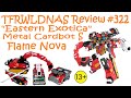 Transforming Eastern Exotica Review 322 Metal Cardbot S Flame Nova