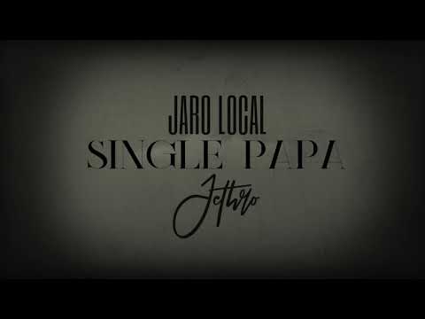 Jaro Local & Jethro - Single Papa (Official Audio)