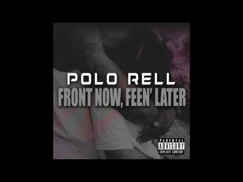 "Front Now, Feen' Later" - Polo Rell
