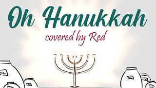 Oh Hanukkah - Covered by Red (Overly Sarcastic Productions)