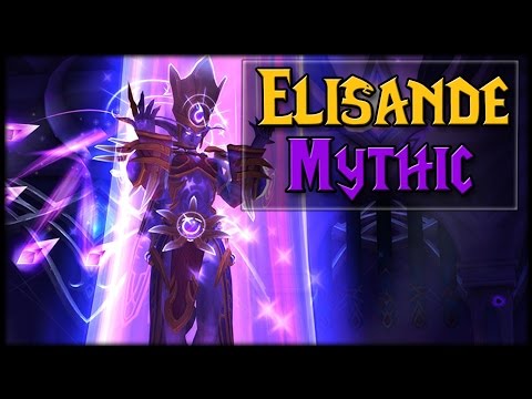 MYTHIC GRAND MAGISTRIX ELISANDE - Nighthold Raid Guide