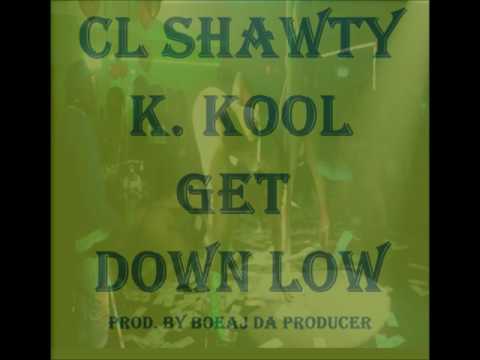 Cl Shawty feat. K. Kool - Get Down Low (DEFINITION OF CHALK)