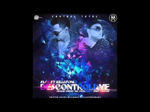 Eloy Ft. Killatonez - Descontrolame (Original) (By @Yampii_Mundial)
