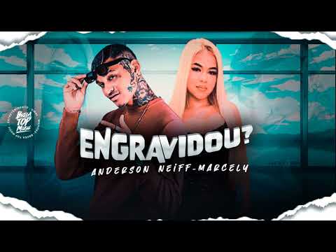 ENGRAVIDOU VAI TER UMA MENINO - ANDERSON NEIFF E MARCELY