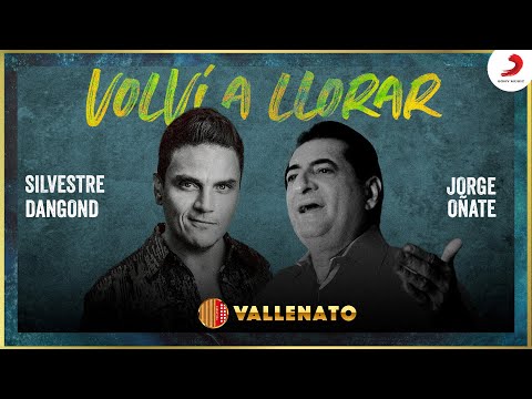 Volví a Llorar, Silvestre Dangond y Jorge Oñate (Video Oficial)