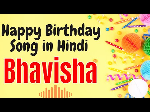 Bhavisha Happy Birthday Song | Happy Birthday Bhavisha Song Hindi | Birthday Song for Bhavisha