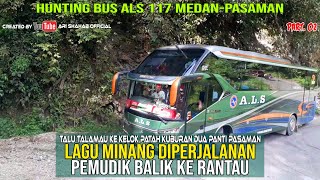 Download lagu [SAD MINANG SONG ON THE TRAVEL] BUS ALS 117 FULL TRAFFIC TO KELOK PATAH KUBURAN DUA, TRAVELERS HO... mp3