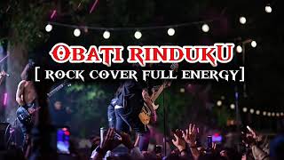 Download lagu Jauhnya Jarak Terbentang OBATI RINDUKU Rock Cover Penuh ENERGY  mp3