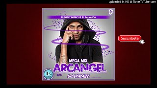 Arcangel Mega Mix By Dj Dimazz (Element Music de El Salvador)