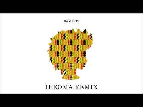 DJ West - IFEOMA REMIX